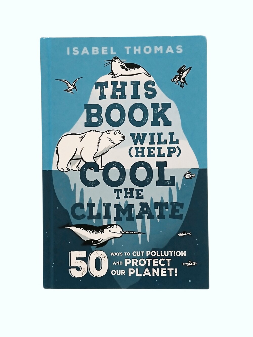 NWT Book "This Book Will (Help) Cool The Climate",Blue,Hardcover, By: Isabel T.